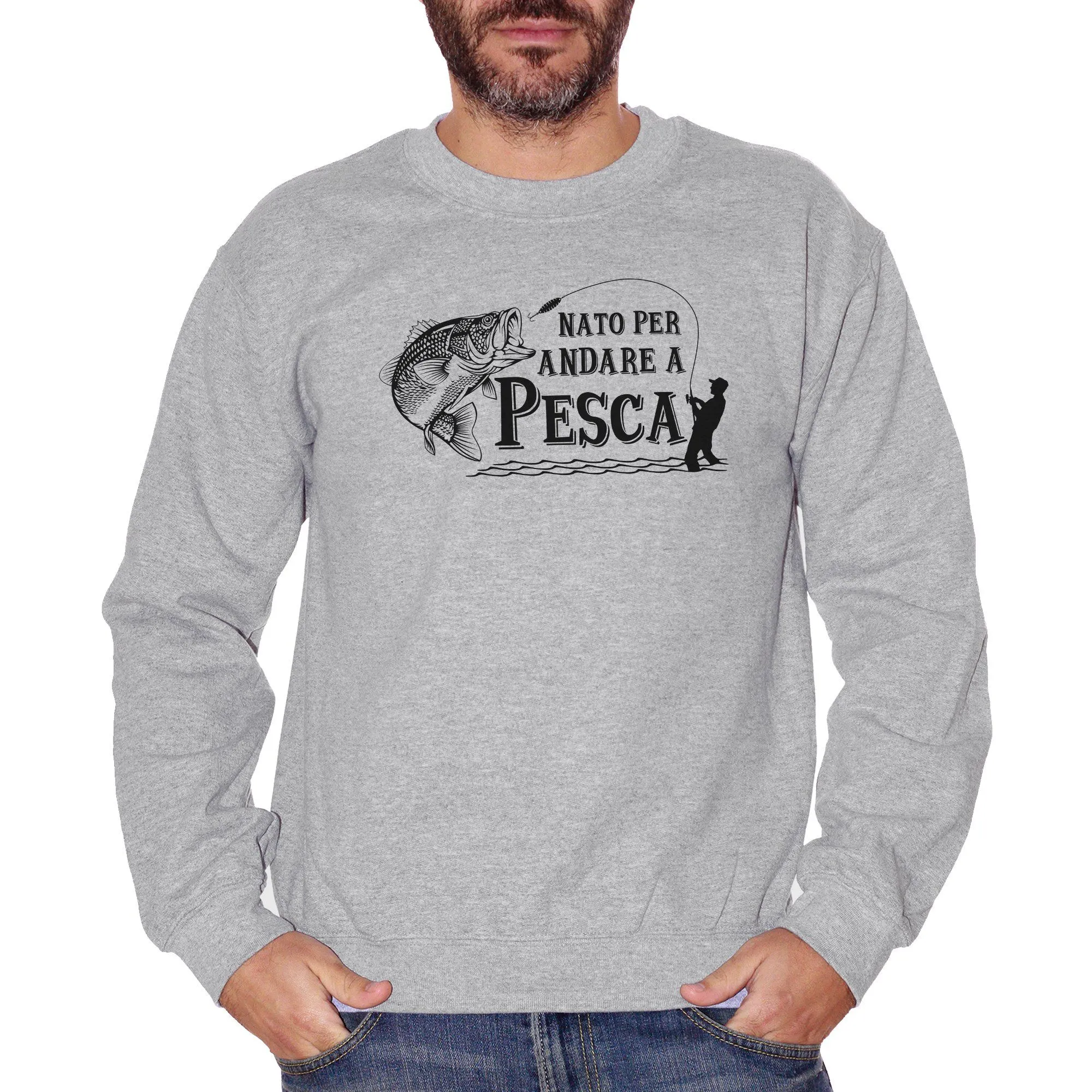 Felpa Girocollo Nato per andare a pesca - Frasi amanti appassionati pesca - Funny Choose ur Color